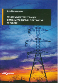 Wskaźniki wyprzedzające konsumpcji energii elektrycznej w Polsce