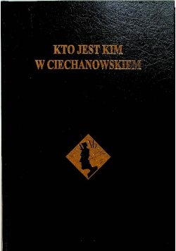 Kto jest kim w Ciechanowskiem