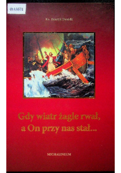 Gdy wiatr żagle rwał a On przy nas stał