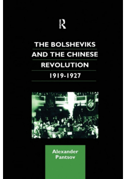 The Bolsheviks and the Chinese Revolution 1919-1927