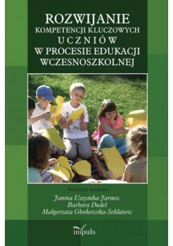 Rozwijanie kompetencji kluczowych uczniów w procesie edukacji wczesnoszkolnej