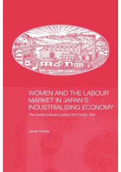 Women and the Labour Market in Japan's Industrialising Economy