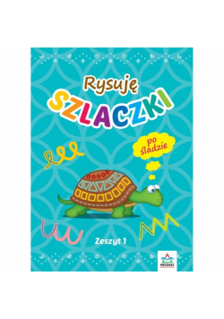 Rysuję szlaczki Zeszyt 1 Po śladzie