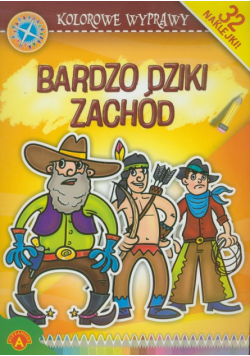Kolorowe Wyprawy Bardzo Dziki Zachód