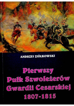 Pierwszy Pułk Szwoleżerów Gwardii Cesarskiej 1907 - 1815