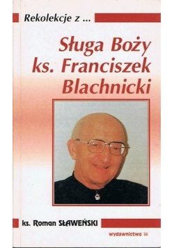 Sługa Boży ks Franciszek Blachnicki