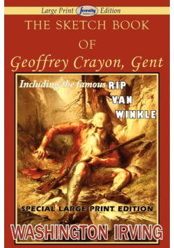 The Sketch Book of Geoffrey Crayon, Gent (Large Print Edition)
