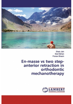 En-masse vs two step-anterior retraction in orthodontic mechanotherapy