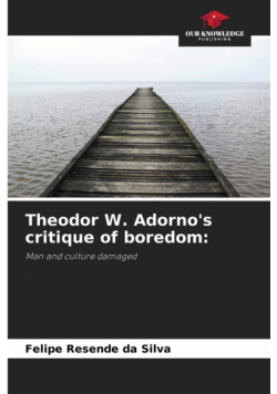 Theodor W. Adorno's critique of boredom