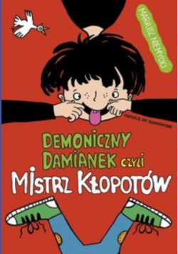 Demoniczny Damianek, czyli mistrz kłopotów Tom 1