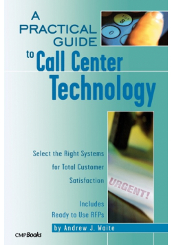 A Practical Guide to Call Center Technology