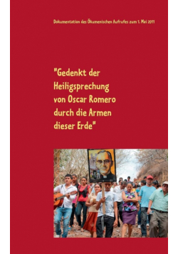 "Gedenkt der Heiligsprechung von Oscar Romero durch die Armen dieser Erde"