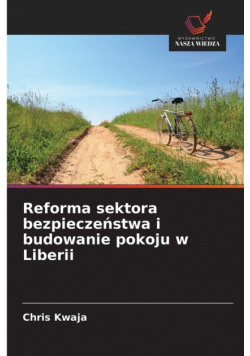 Reforma sektora bezpieczeństwa i budowanie pokoju w Liberii