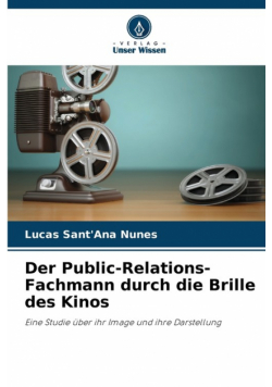 Der Public-Relations-Fachmann durch die Brille des Kinos