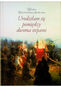 Urodziłam Się Pomiędzy Dwoma Stepami
