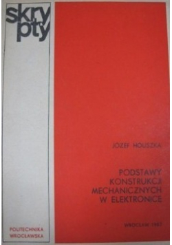 Podstawy konstrukcji mechanicznych w elektronice
