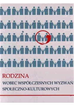Rodzina wobec współczesnych wyzwań społeczno - kulturowych
