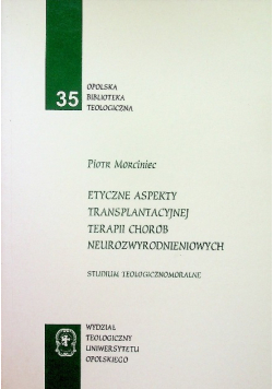 Etyczne aspekty transplantacyjnej terapii chorób neurozwyrodnieniowych