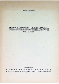Sprawiedliwość Chrześcijańska wobec problemu nierówności majątkowych w II i III wieku