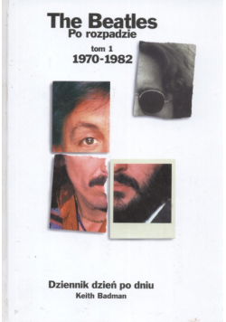 Tha beatles po rozpadzie tom 1 1970 - 1982