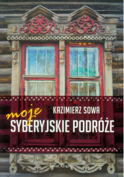 Moje syberyjskie podróże