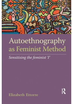 Autoethnography as Feminist Method