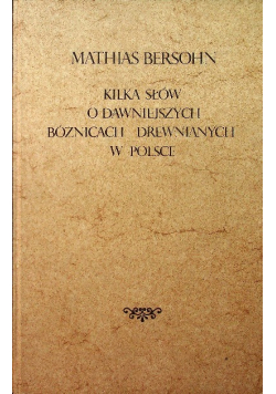 Kilka słów o dawniejszych bóżnicach drewnianych w Polsce