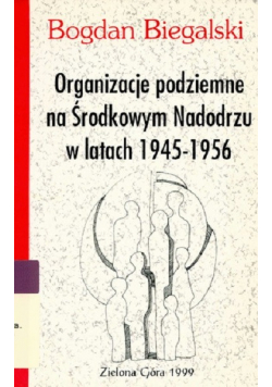 Organizacja podziemne na Środkowym Nadodrzu w latach 1945 - 1956