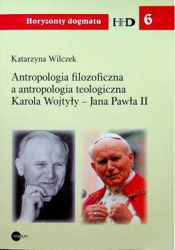 Antropologia filozoficzna a antropologia teologiczna Karola Wojtyły Jana Pawła II