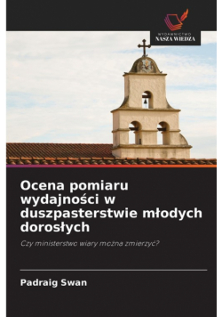 Ocena pomiaru wydajności w duszpasterstwie młodych dorosłych