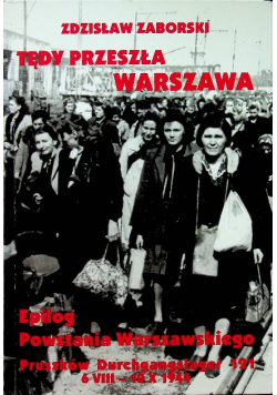 Tędy przeszła Warszawa. Epilog Powstania Warszawskiego Pruszków - Durchgangslager 121 6 VIII - 10 X 1944