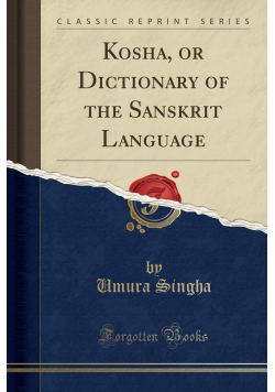 Kosha or Dictionary of the Sanskrit Language Reprint z  1891 r.
