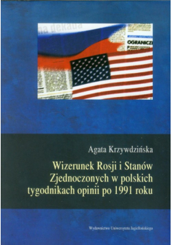 Wizerunek Rosji i Stanów Zjednoczonych w polskich tygodnikach opinii po 1991 roku