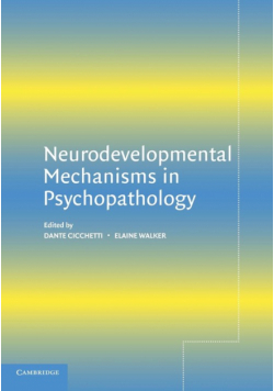 Neurodevelopmental Mechanisms in             Psychopathology