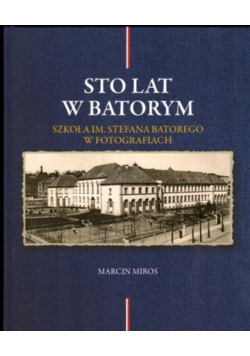 Sto lat w Batorym