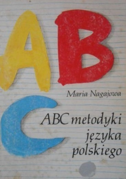ABC metodyki języka polskiego dla początkujących nauczycieli