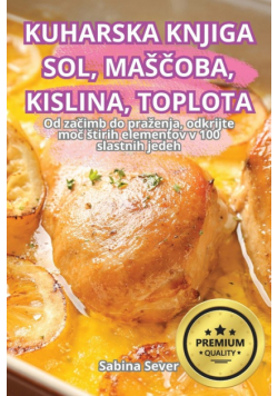Kuharska Knjiga Sol, Maščoba, Kislina, Toplota
