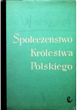 Społeczeństwo Królestwa Polskiego Tom I