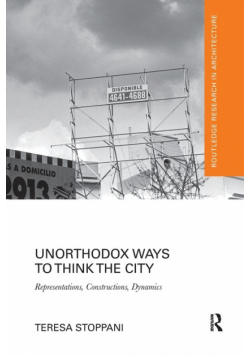 Unorthodox Ways to Think the City