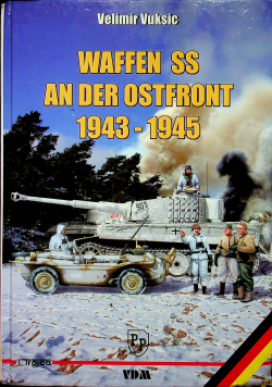 Waffen SS an der Ostfront 1943 - 1945