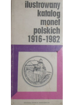 Ilustrowany katalog monet polskich 1916  1982