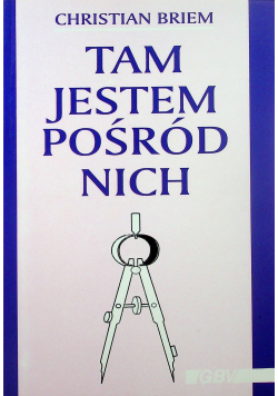 Tam jestem pośród nich