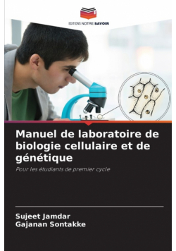 Manuel de laboratoire de biologie cellulaire et de génétique