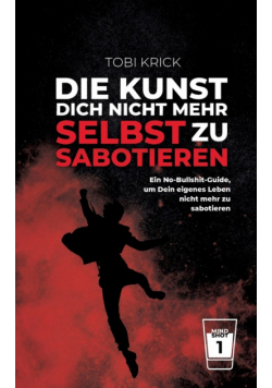 Die Kunst, Dich nicht mehr selbst zu sabotieren