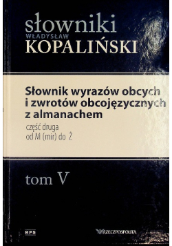 Słowniki Kopaliński Tom IV Słownik wyrazów obcych i zwrotów obcojęzycznych z almanachem Część 2