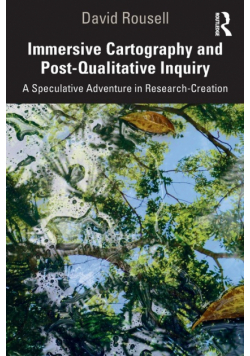Immersive Cartography and Post-Qualitative Inquiry