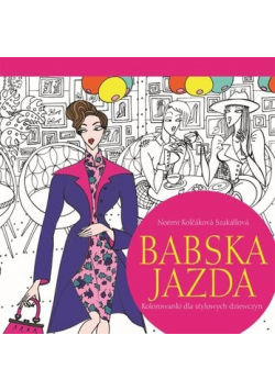 Babska jazda Kolorowanki dla stylowych dziewczyn