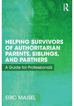 Helping Survivors of Authoritarian Parents, Siblings, and Partners