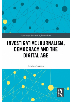 Investigative Journalism, Democracy and the Digital Age
