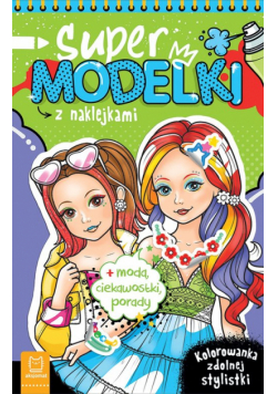 Supermodelki z naklejkami. Kolorowanka zdolnej stylistki, moda, ciekawostki, porady
